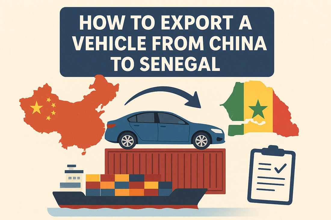 How to Export a Vehicle from China to Senegal